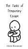 The Taste of Temporary Escape