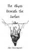 The Abyss Beneath the Surface