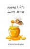Sipping Life's Sweet Nectar