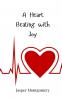 A Heart Beating with Joy