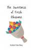 The Sweetness of Fresh Blossoms