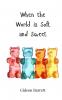 When the World is Soft and Sweet