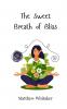 The Sweet Breath of Bliss