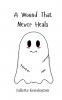 A Wound That Never Heals