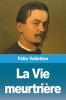La Vie meurtrière