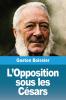 L'Opposition sous les césars