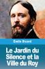 Le Jardin du Silence et la Ville du Roy