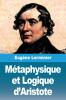 Métaphysique et Logique d'Aristote