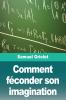 Comment féconder son imagination