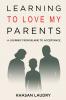 Learning to Love My Parents