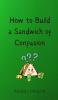 How to Build a Sandwich of Confusion