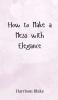 How to Make a Mess with Elegance