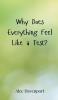 Why Does Everything Feel Like a Test?