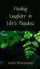 Finding Laughter in Life's Mistakes