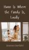 Home Is Where the Family Is Loudly