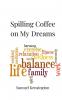Spilling Coffee on My Dreams