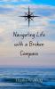 Navigating Life with a Broken Compass