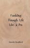 Fumbling Through Life Like a Pro