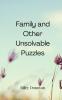 Family and Other Unsolvable Puzzles