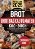 Brotbackautomaten-Kochbuch