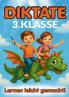 Diktate 3.Klasse - Lernen leicht gemacht!