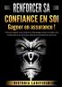 RENFORCER SA CONFIANCE EN SOI - Gagner en assurance !