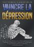 VAINCRE LA DÉPRESSION
