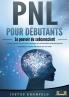 PNL POUR DÉBUTANTS - Le pouvoir du subconscient
