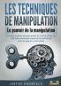 LES TECHNIQUES DE MANIPULATION - Le pouvoir de la manipulation