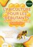 L'apiculture pour les débutants - S'occuper des abeilles comme un pro