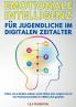 EMOTIONALE INTELLIGENZ FÜR JUGENDLICHE IM DIGITALEN ZEITALTER