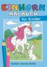 Einhorn Malbuch für Kinder