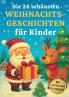 Die 24 schönsten Weihnachtsgeschichten für Kinder mit 48 Rätseln und Aufgaben