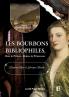 Les Bourbons bibliophiles Rois & Princes Reines & Princesses