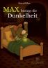 Max besiegt die Dunkelheit