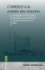 L'UNESCO à la croisée des chemins