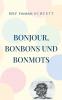 Bonjour Bonbons und Bonmots