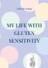 My life with gluten sensitivity
