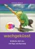 Wachgeküsst