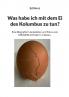 Was habe ich mit dem Ei des Kolumbus zu tun?