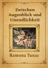 Zwischen Augenblick und Unendlichkeit
