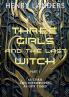 Three Girls and the last Witch - Part 1
