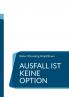 Ausfall ist keine Option