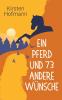Ein Pferd und 73 andere Wünsche