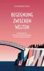 Begegnung zwischen Welten