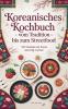 Koreanisches Kochbuch - Vom Tradition bis zum Streetfood