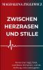 Zwischen Herzrasen und Stille