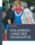 Kolumbien - Land der Gegensätze