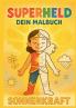 Superheld - Dein Malbuch
