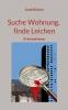 Suche Wohnung finde Leichen